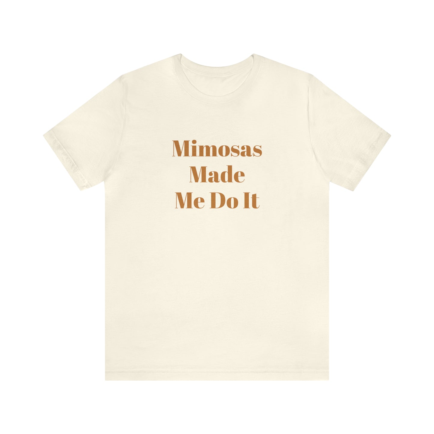 Mimosas Made Me Do It Graphic Tee